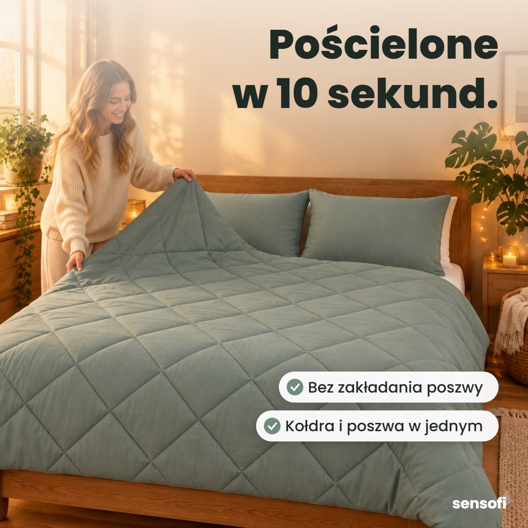 Kołdra Sensofi – łóżko pościelone w 10 sekund, bez zakładania poszwy